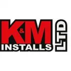 K & M INSTALLS LTD